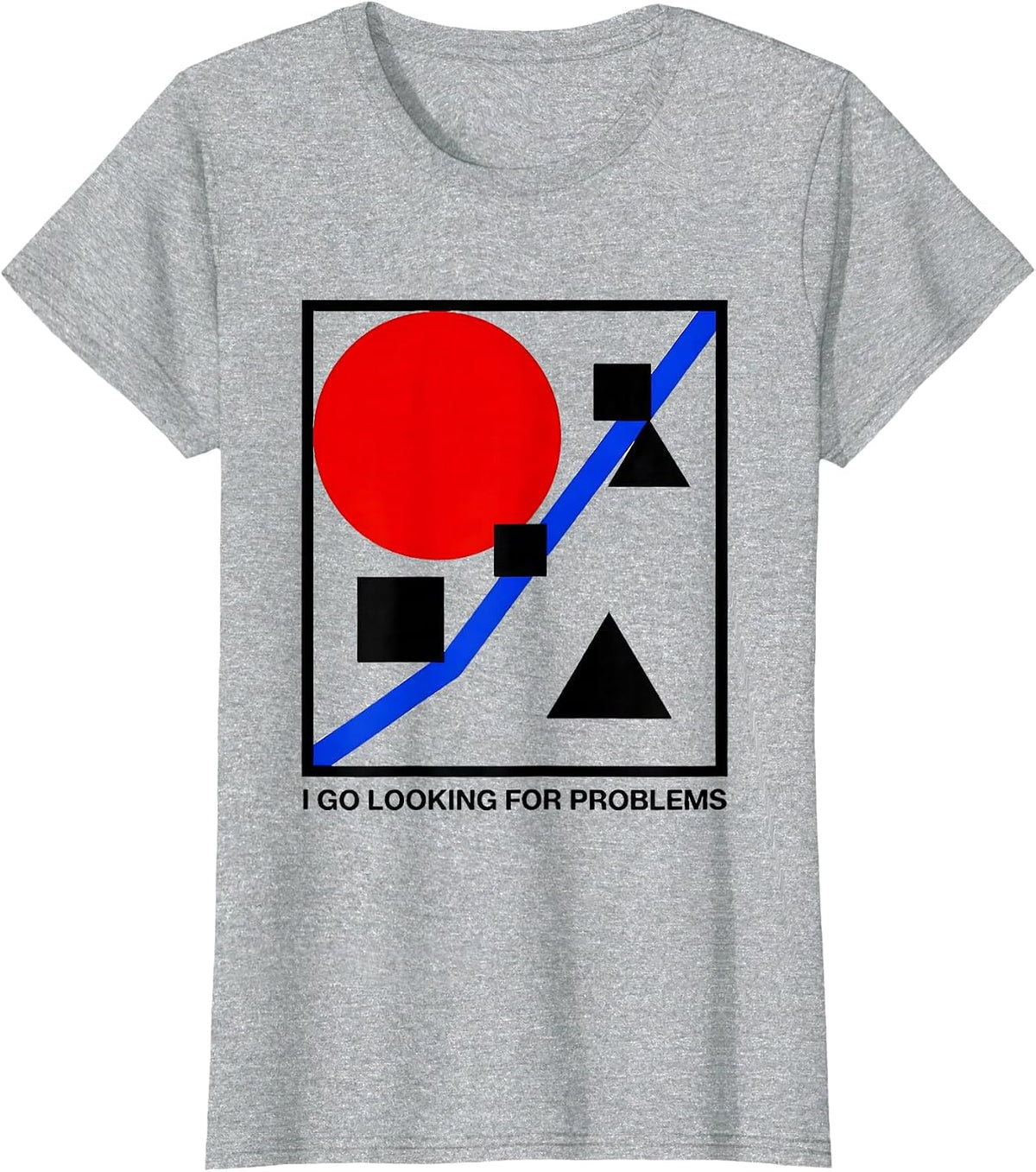 I Go Looking For Problems Funny Rock Climbing Bouldering T-Shirt - Heather Grey