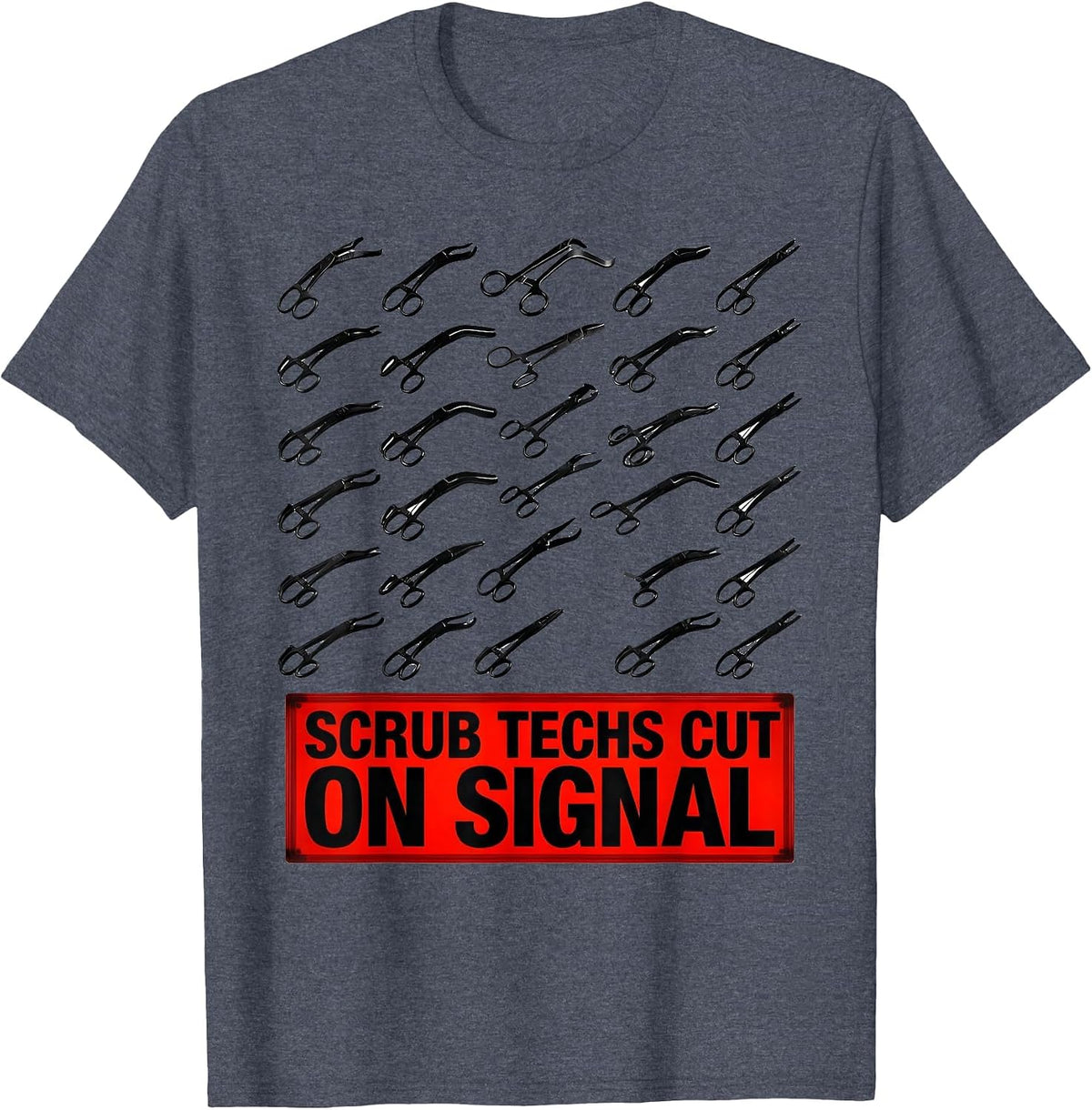 Scrub Techs Cut On Signal Surgical Tech Humor Occupational T-Shirt - Heather Blue