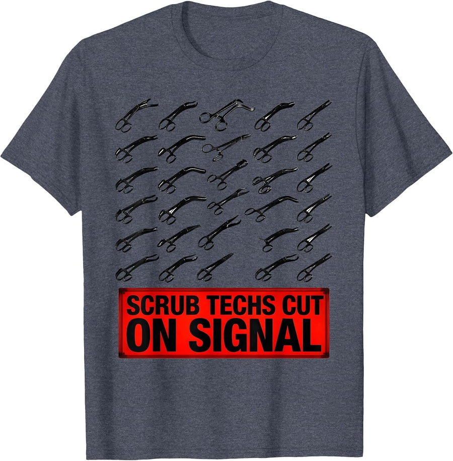 Scrub Techs Cut On Signal Surgical Tech Humor Occupational T-Shirt - Heather Blue
