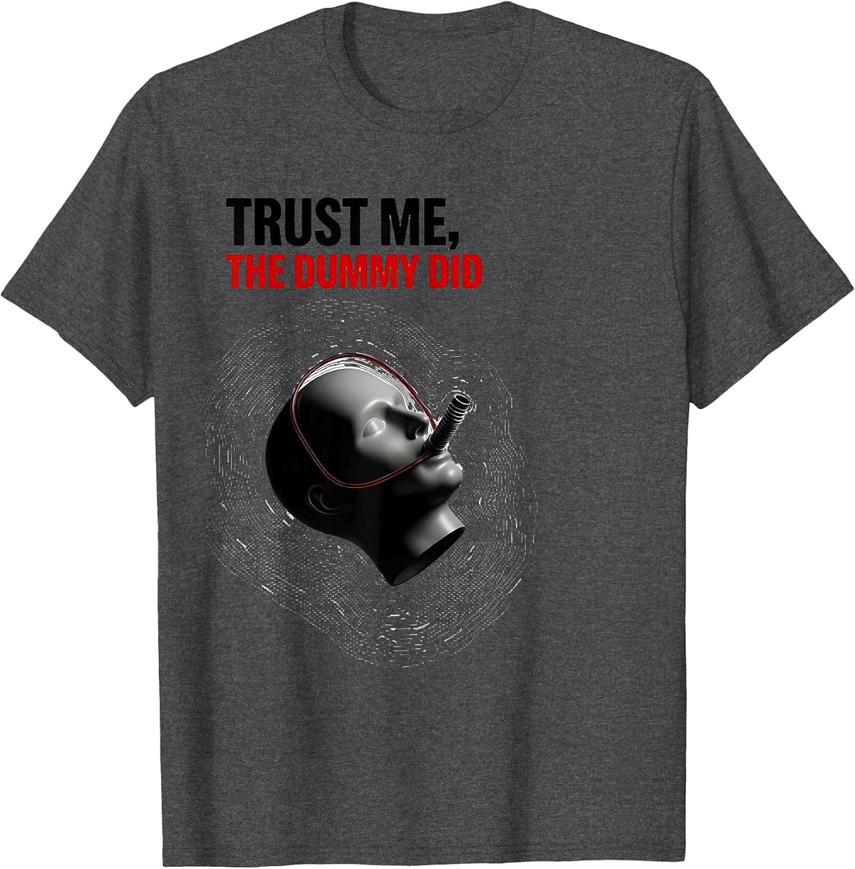 Men's Trust Me The Dummy Did Funny EMT Paramedic First Responder T-Shirt - Dark Heather Grey