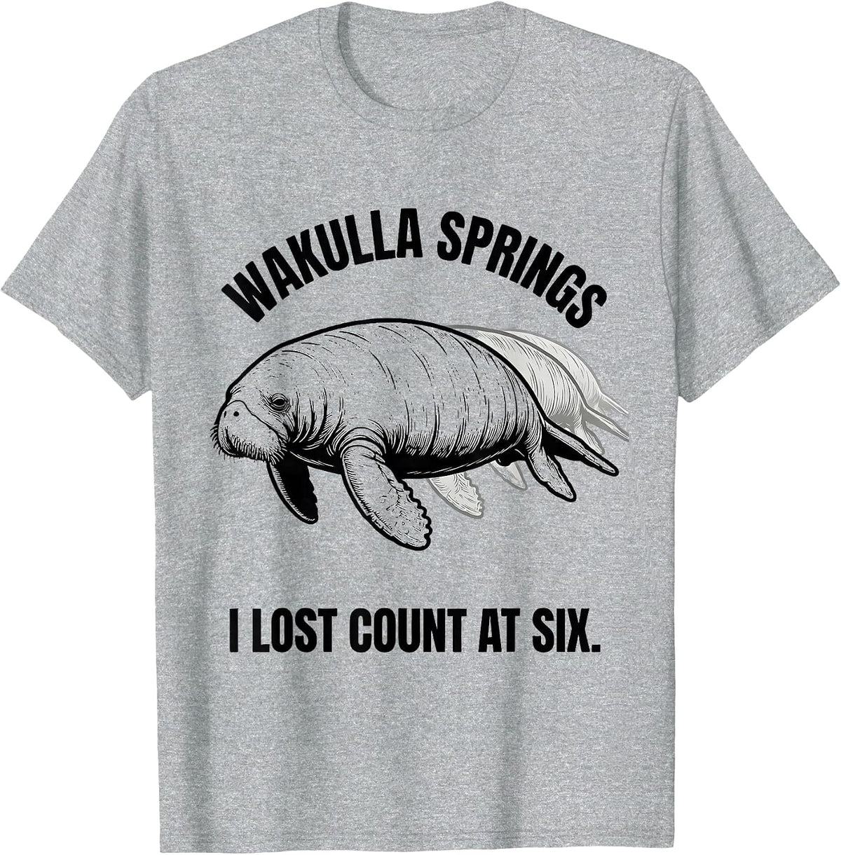 Men's Wakulla Springs I Lost Count At Six Funny Manatee Lover Gift T-Shirt - Heather Grey