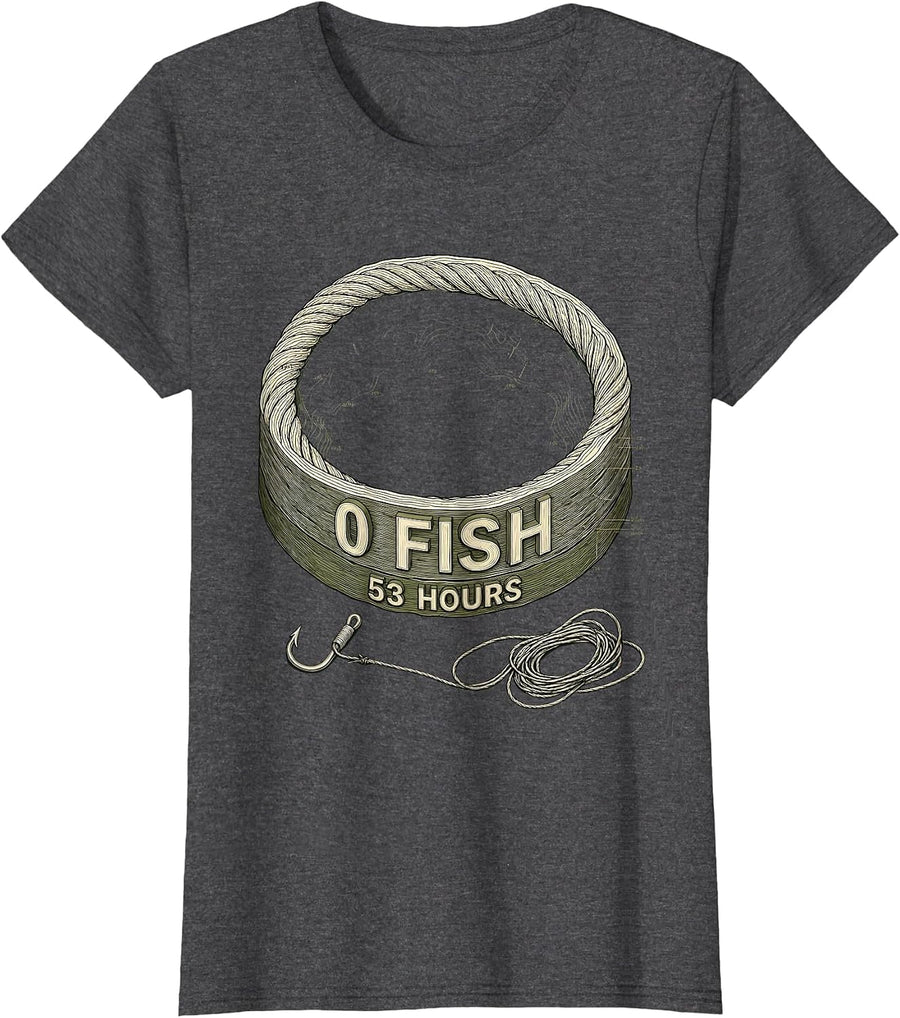 Women's 0 Fish 53 Hours Funny Bass Fishing Humor Dad Gift T-Shirt - Dark Heather Grey