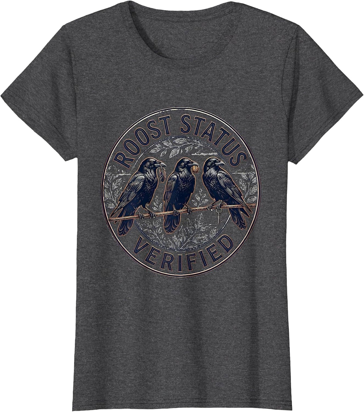 Women's Roost Status Verified Funny Crow Dark Humor Raven Lover T-Shirt - Dark Heather Grey
