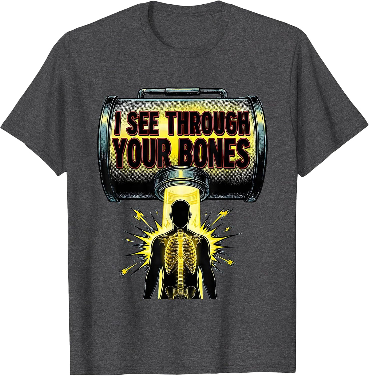Men's I See Through Your Bones Funny Radiology Tech Humor T-Shirt - Dark Heather Grey
