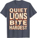 Quiet Lions Bite Hardest Bold Lion Design T-Shirt - Heather Blue