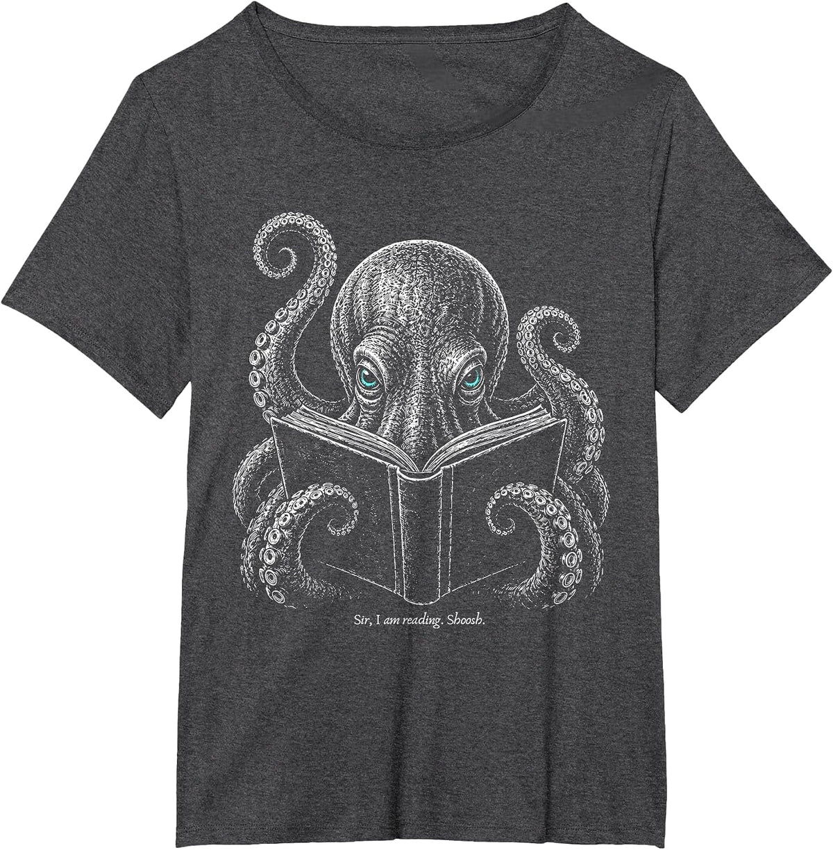 Sir I Am Reading Shoosh Octopus Book Lover Reader T-Shirt - Dark Heather Grey