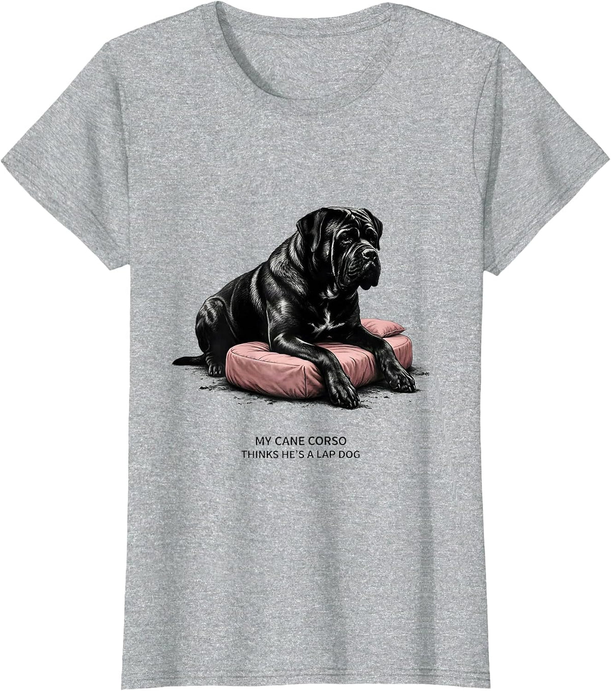 Women's My Cane Corso Thinks He's A Lap Dog Funny Dog Lover Gift T-Shirt - Heather Grey