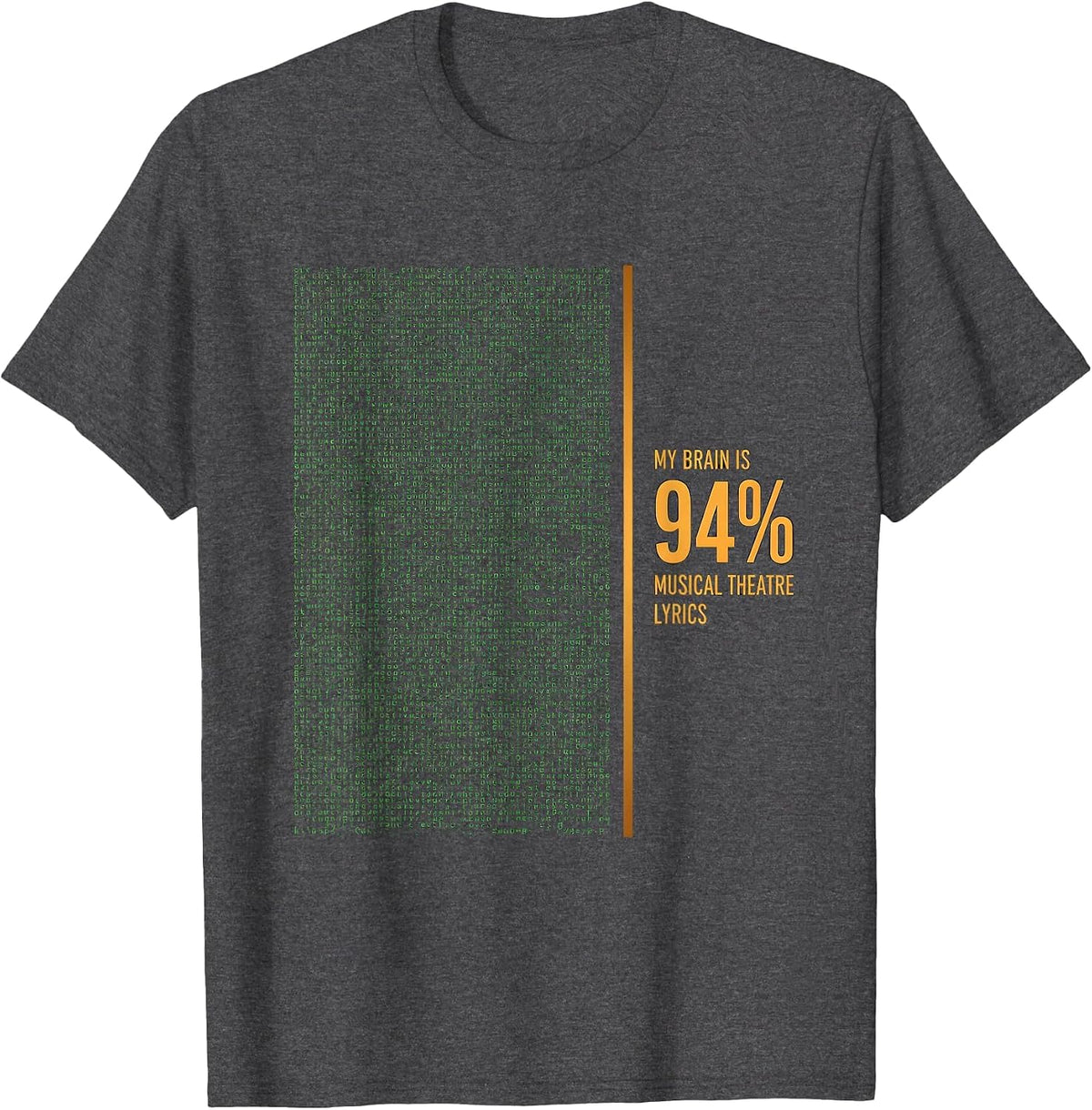 Men's My Brain Is 94% Musical Theatre Lyrics Funny Theatre Lover T-Shirt - Dark Heather Grey