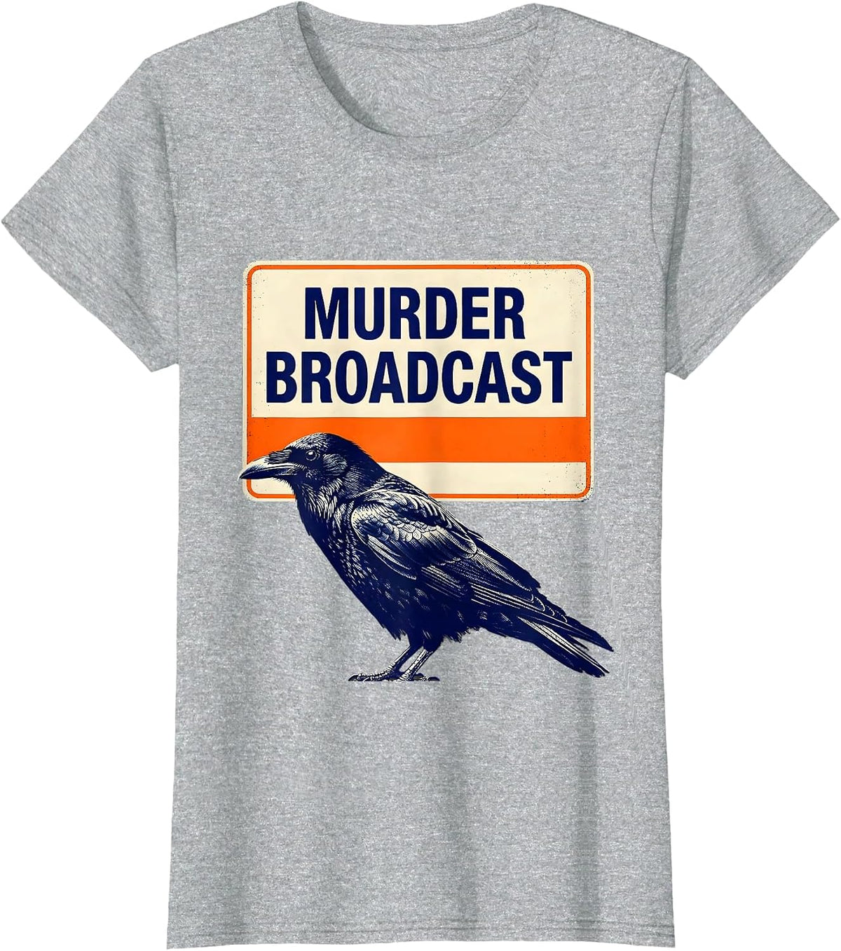 Murder Broadcast Dark Humor Crow Raven Gothic Bird Lover T-Shirt - Heather Grey