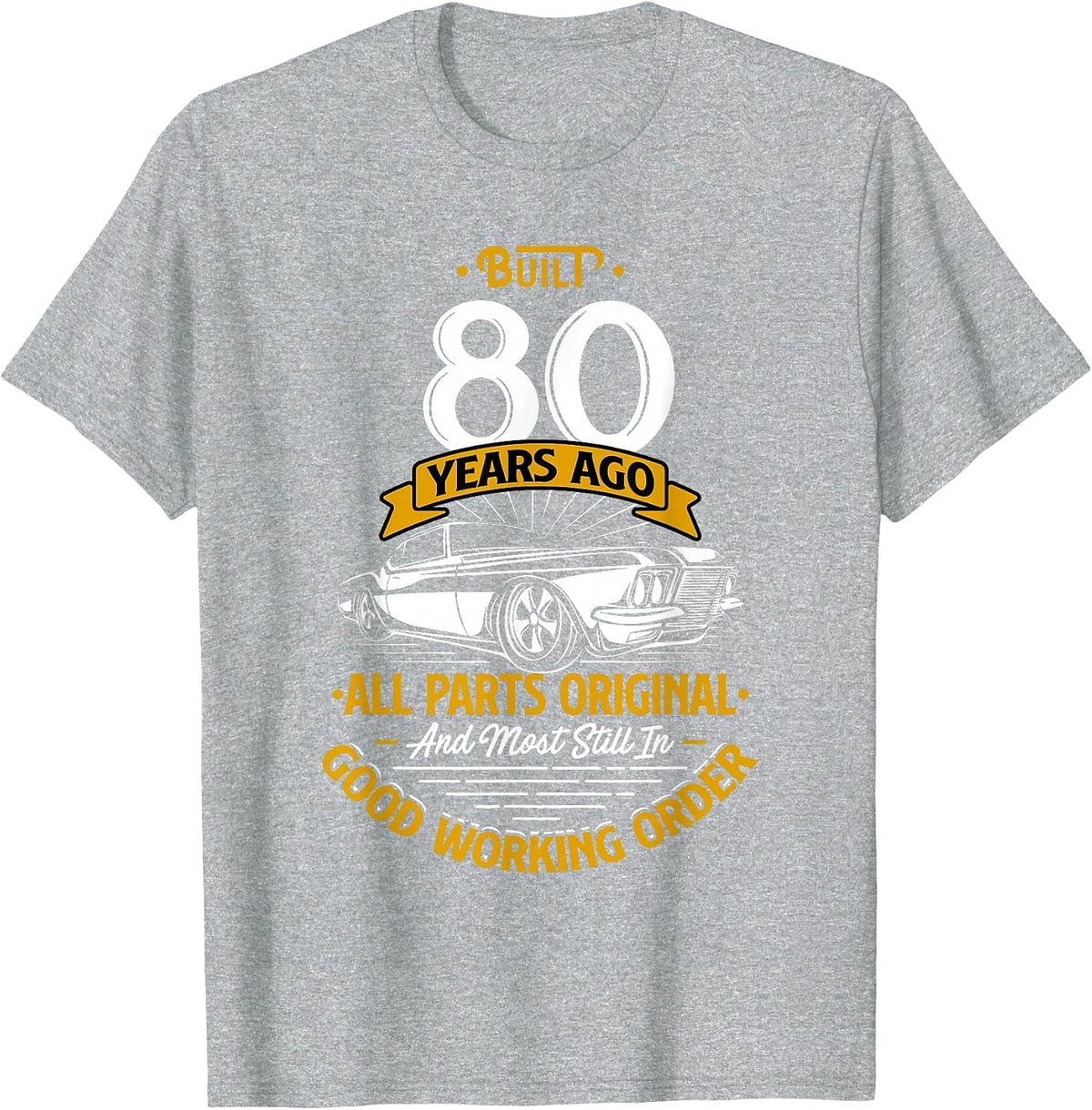 Built 80 Years Ago - Funny 80th Birthday T-Shirt - Heather Grey