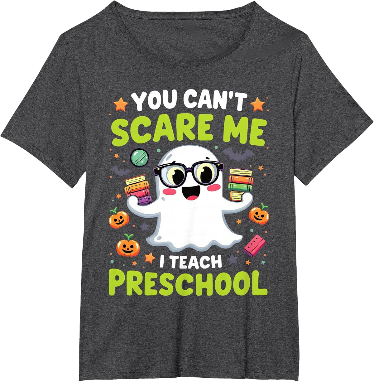 You Can't Scare Me I Teach Preschool Halloween T-Shirt - Dark Heather Grey