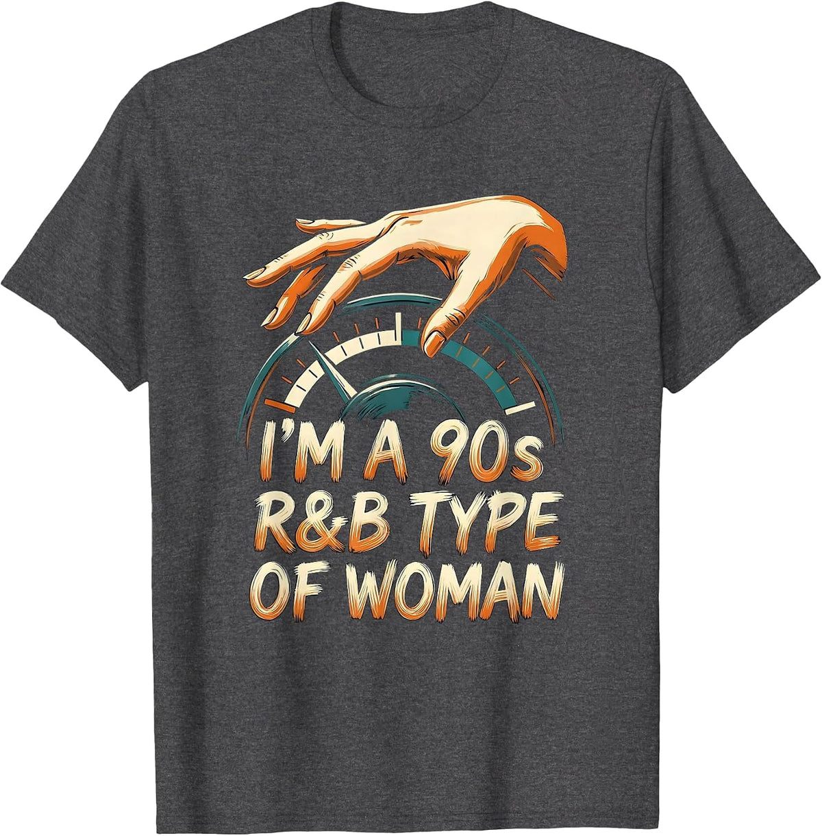I'm A 90s R&B Type Of Woman Retro Music Hip Hop Soul Fan T-Shirt - Dark Heather Grey