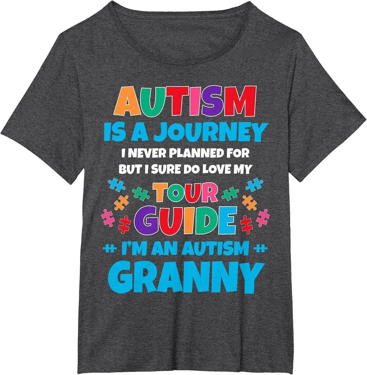 Autism is a Journey I Never Planned Autism Granny Awareness T-Shirt - Dark Heather Grey