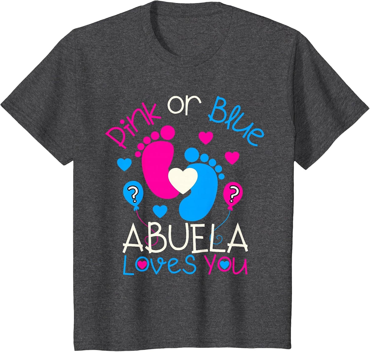 Pink Or Blue Abuela Loves You Shirt Baby Gender Reveal Party T-Shirt - Dark Heather Grey