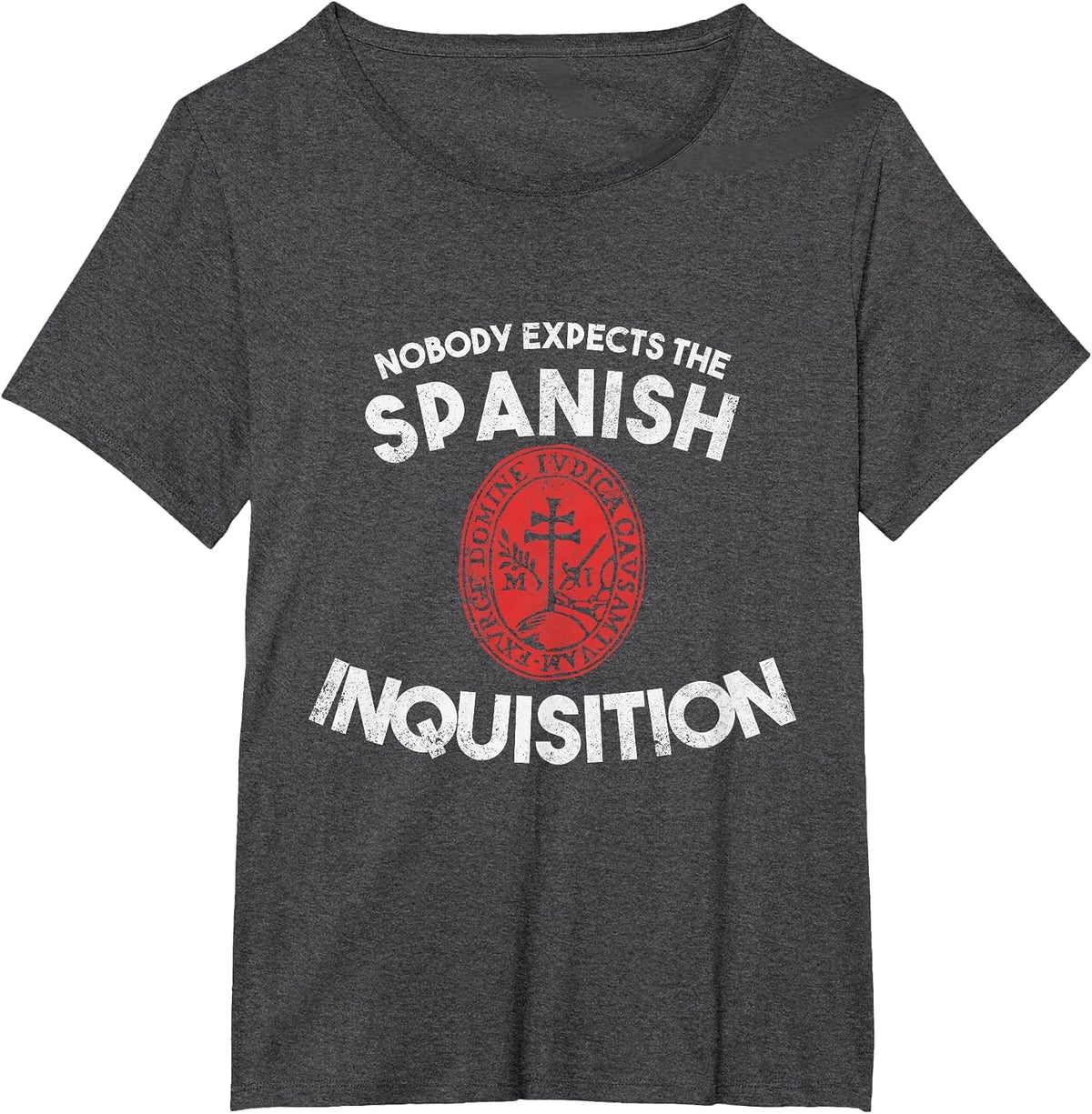 Nobody Expects The Spanish Inquisition T-Shirt Funny T-Shirt - Dark Heather Grey