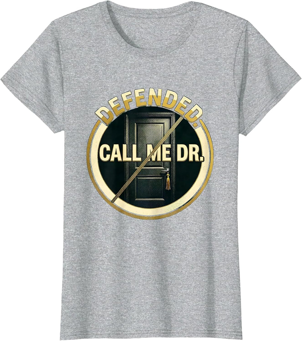 Women's Defended Call Me Dr Doctoral Graduation PhD EdD Humor T-Shirt - Heather Grey