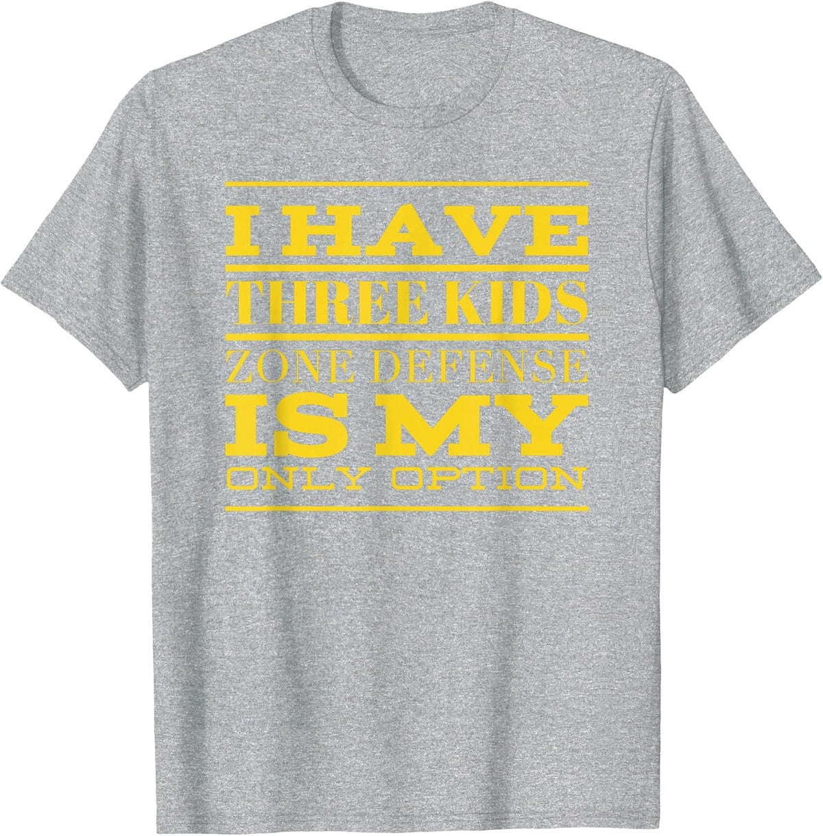 I Have Three Kids Zone Defense is My Only Option Dad Shirt T-Shirt - Heather Grey