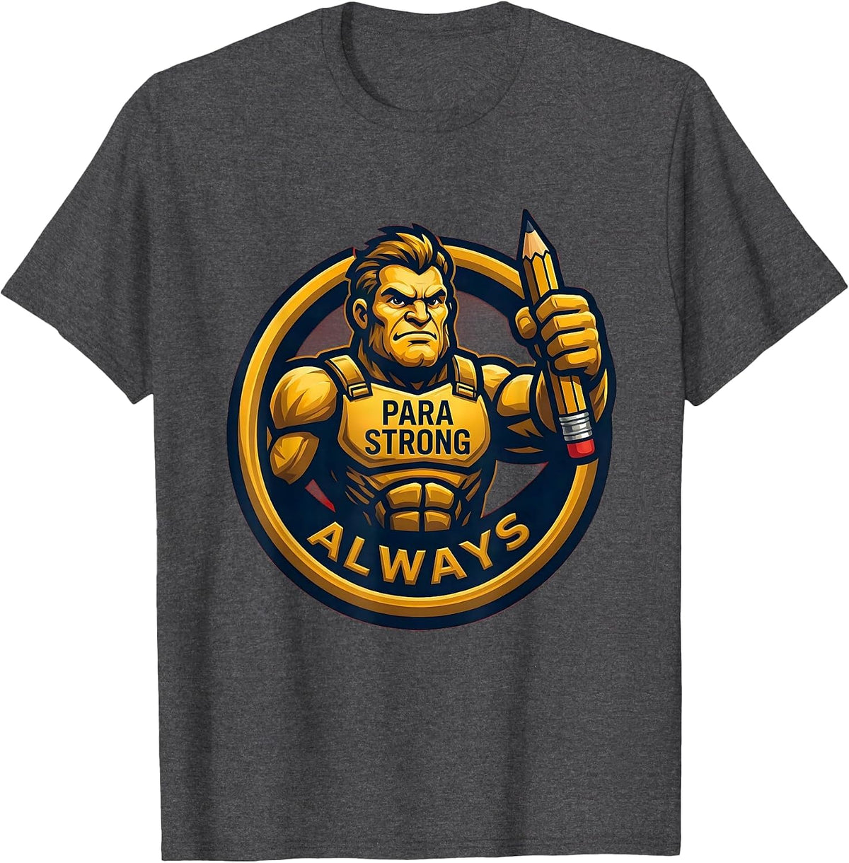 Para Strong Always Paraprofessional Pride Design T-Shirt - Dark Heather Grey