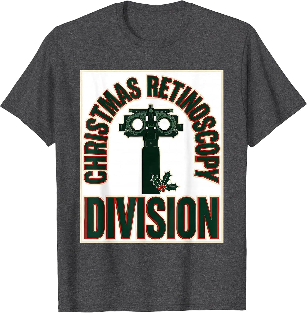 Christmas Retinoscopy Division Funny Optometrist Eye Doctor T-Shirt - Dark Heather Grey