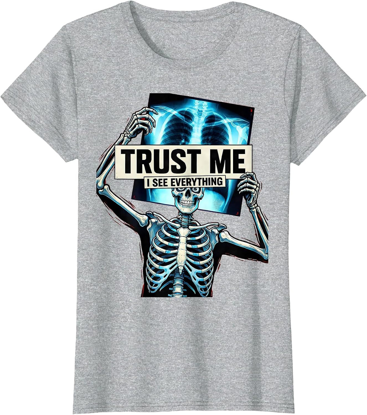 Trust Me I See Everything Radiology Design T-Shirt - Heather Grey