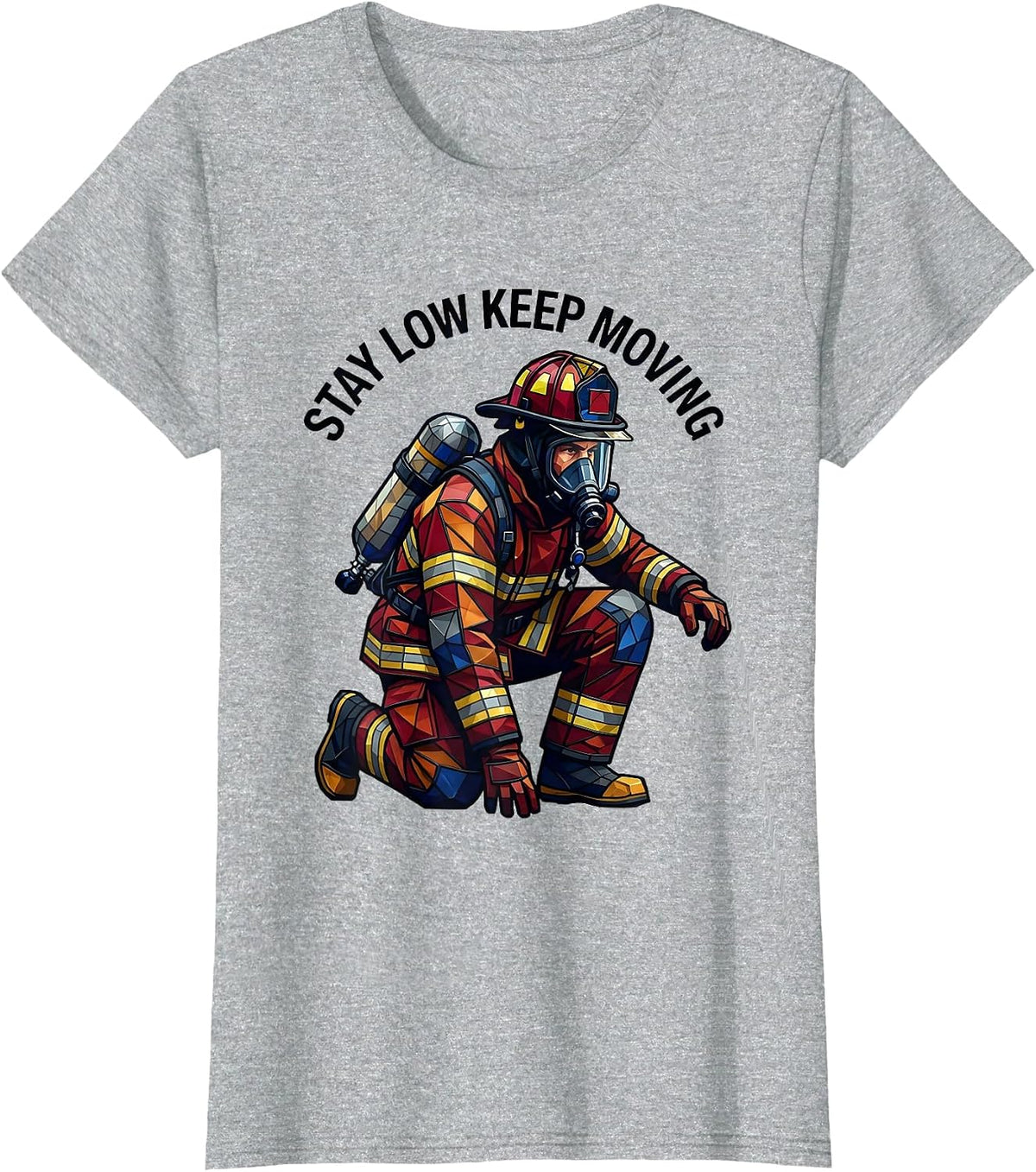 Women's Stay Low Keep Moving Firefighter Design T-Shirt - Heather Grey