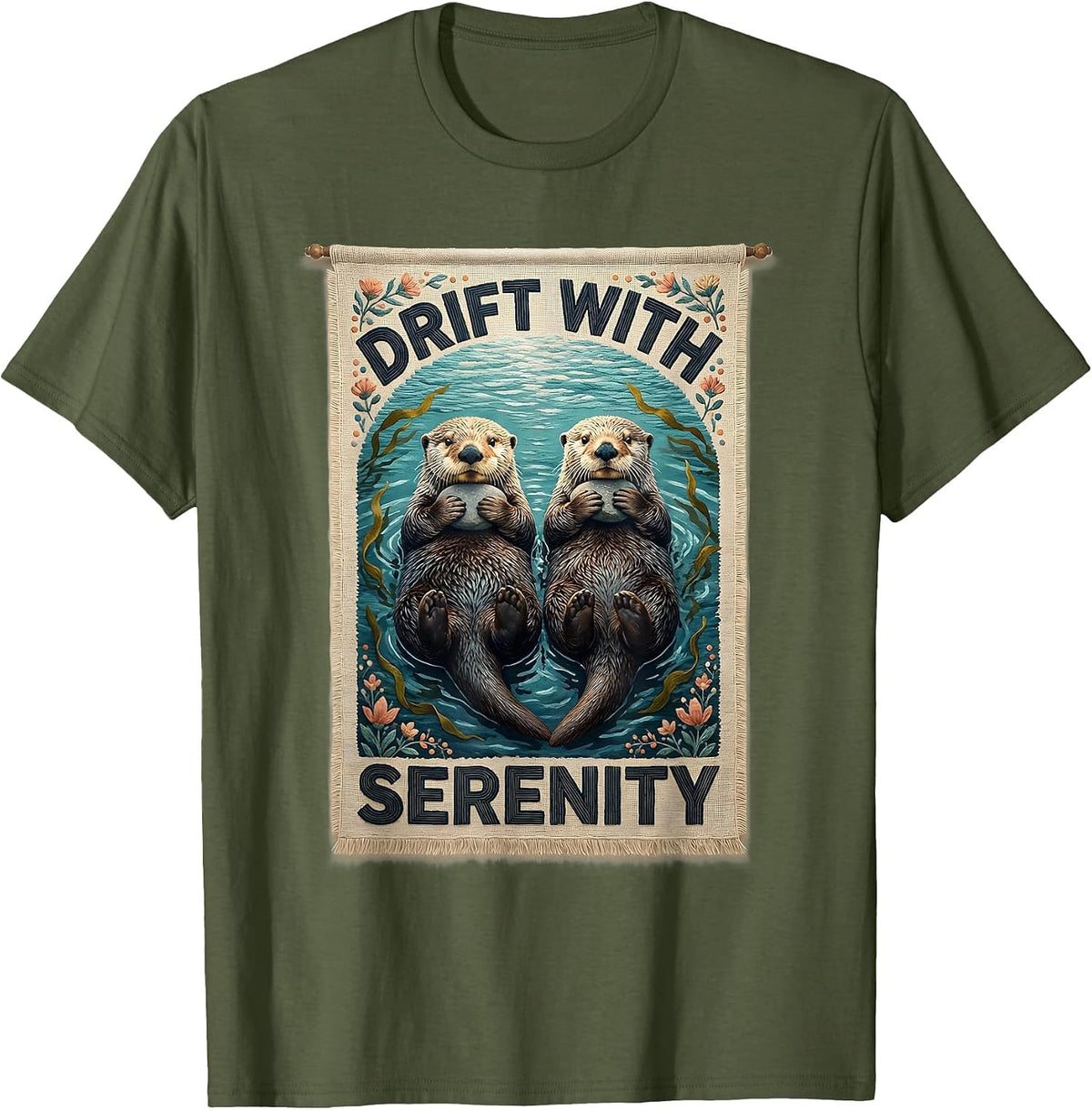 Drift With Serenity Funny Sea Otter Lover Cute Humor T-Shirt - Olive Green