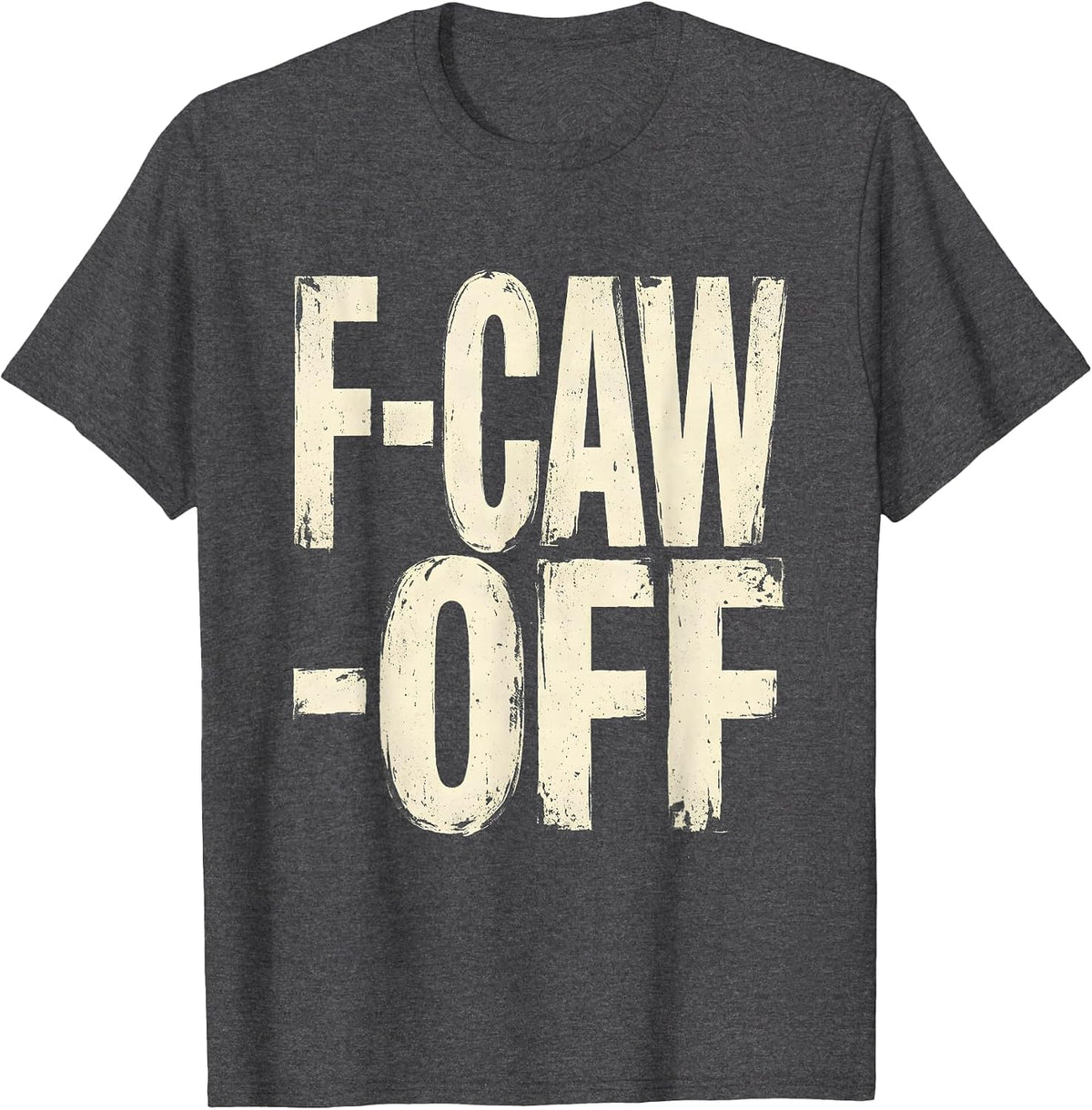 F-Caw-Off Dark Humor Crow Bird Lover Gothic Vintage T-Shirt - Dark Heather Grey