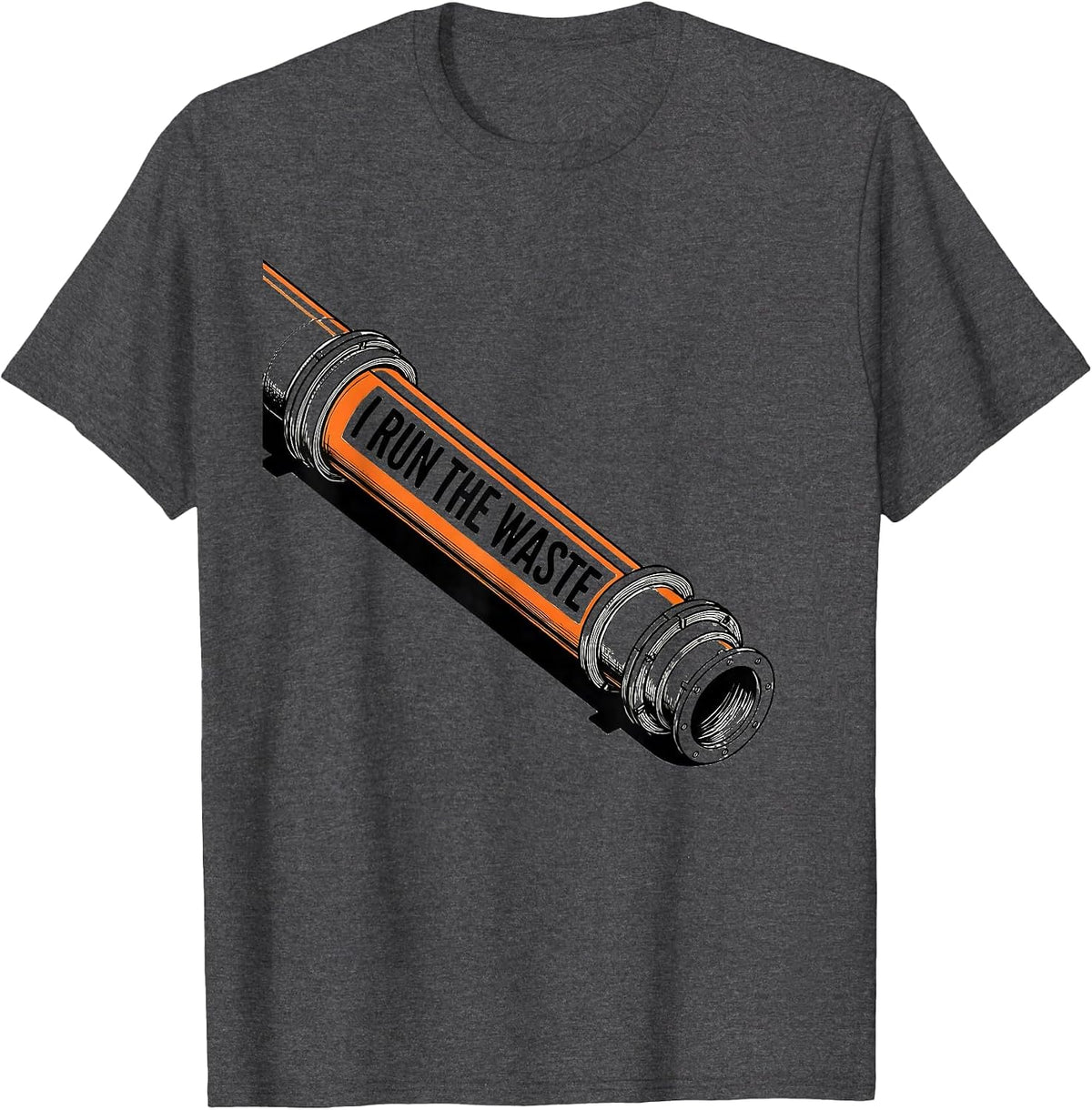 I Run The Waste Funny Plumber Pipefitter Steamfitter T-Shirt - Dark Heather Grey