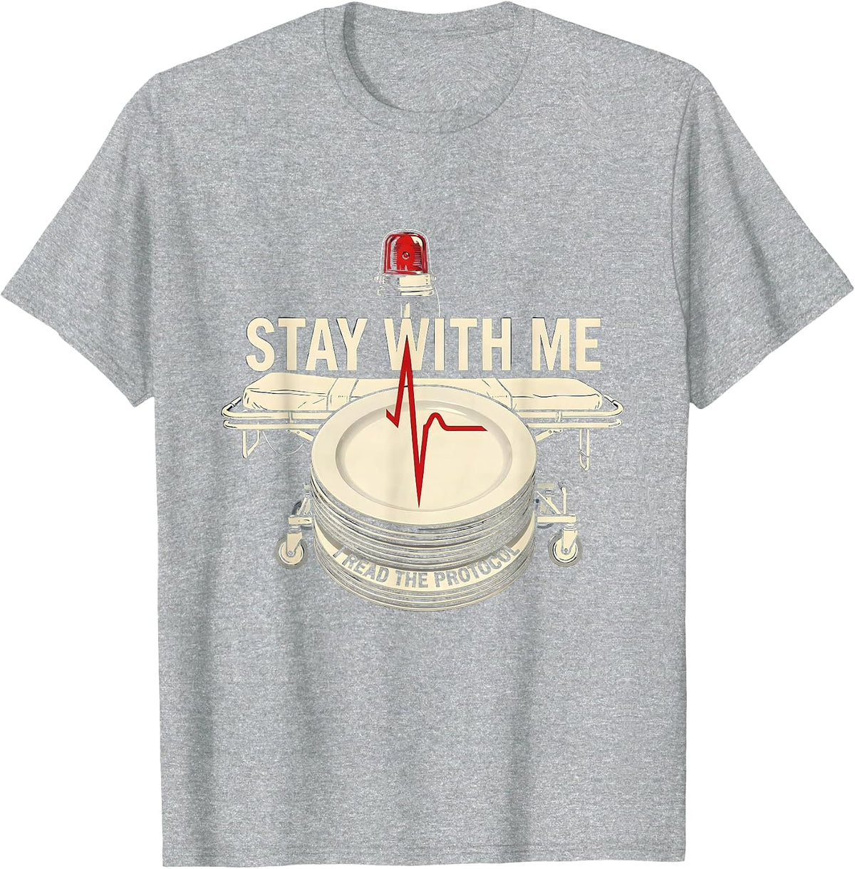 Men's Stay With Me I Read The Protocol Funny EMT Paramedic EMS T-Shirt - Heather Grey