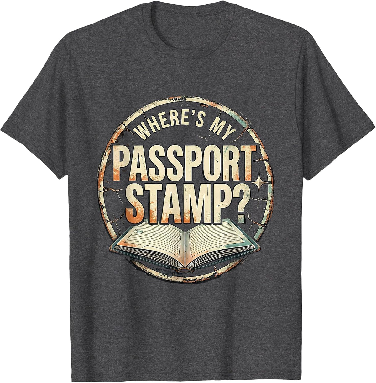 Where's My Passport Stamp Distressed Funny Tacky Tourist T-Shirt - Dark Heather Grey