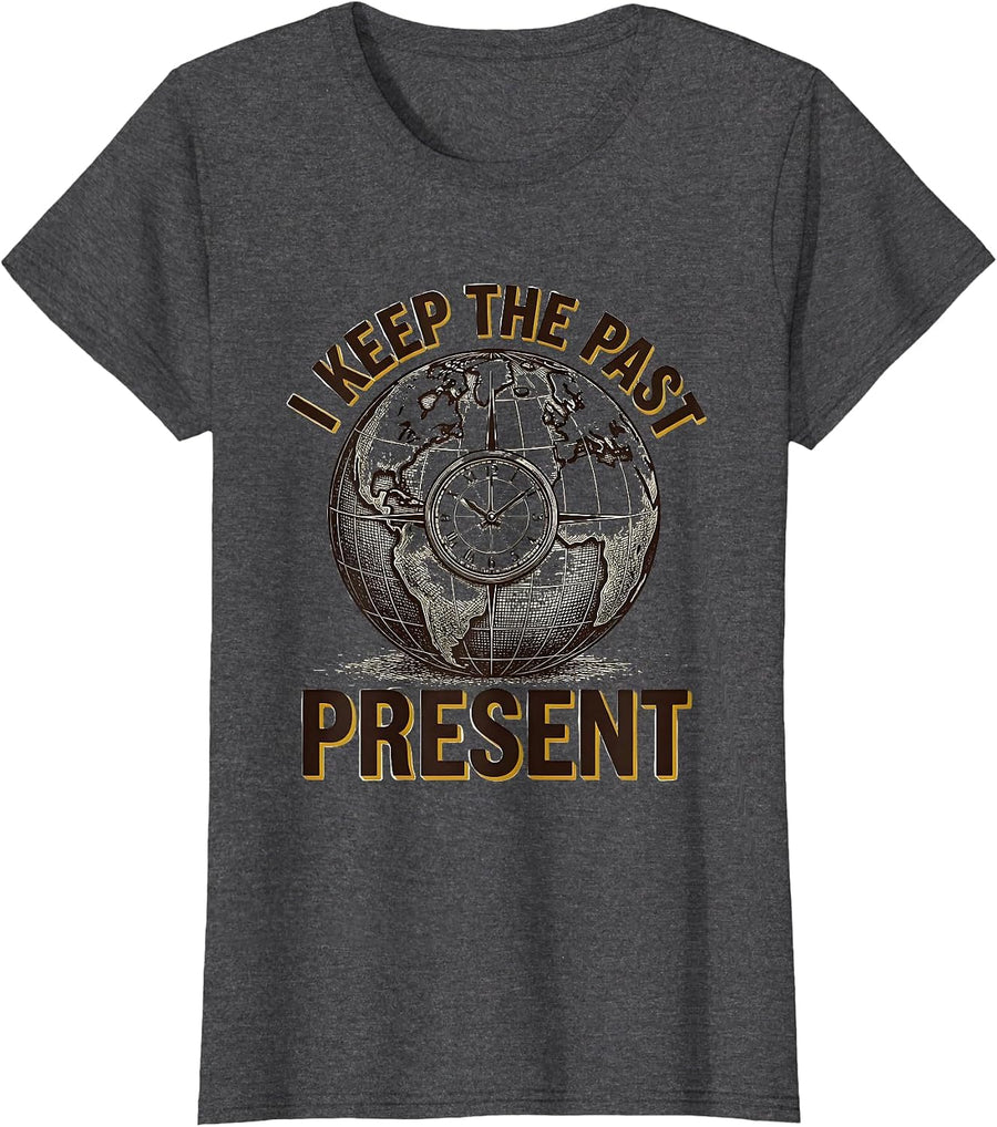 Women's I Keep The Past Present Funny History Teacher Globe Map T-Shirt - Dark Heather Grey
