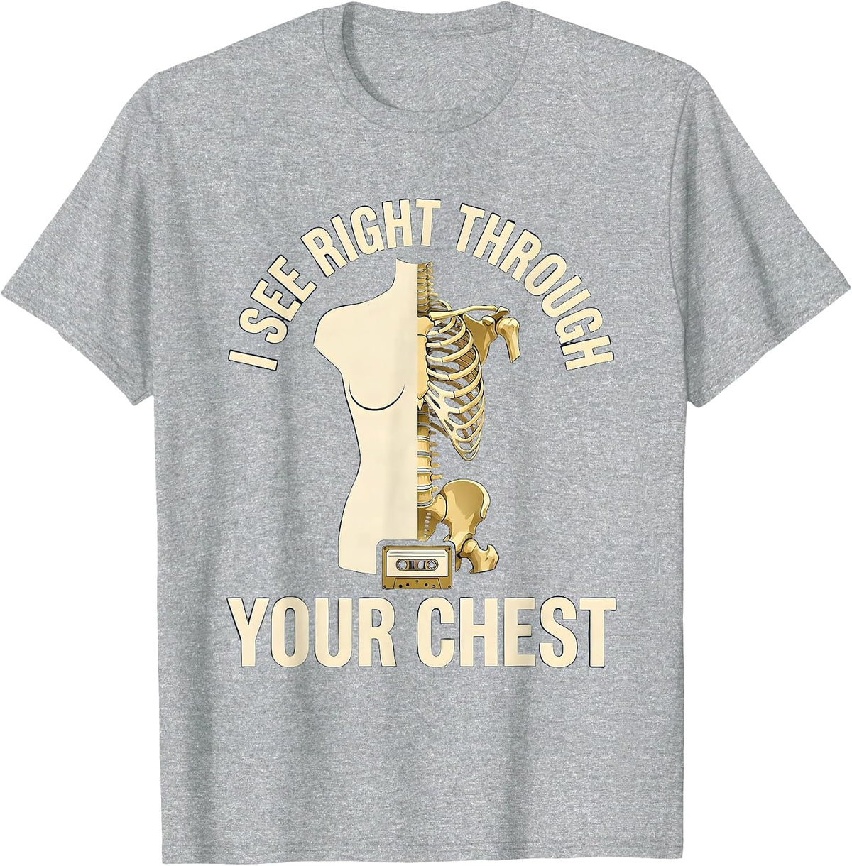 Men's I See Right Through Your Chest Funny Radiology Tech Humor T-Shirt - Heather Grey
