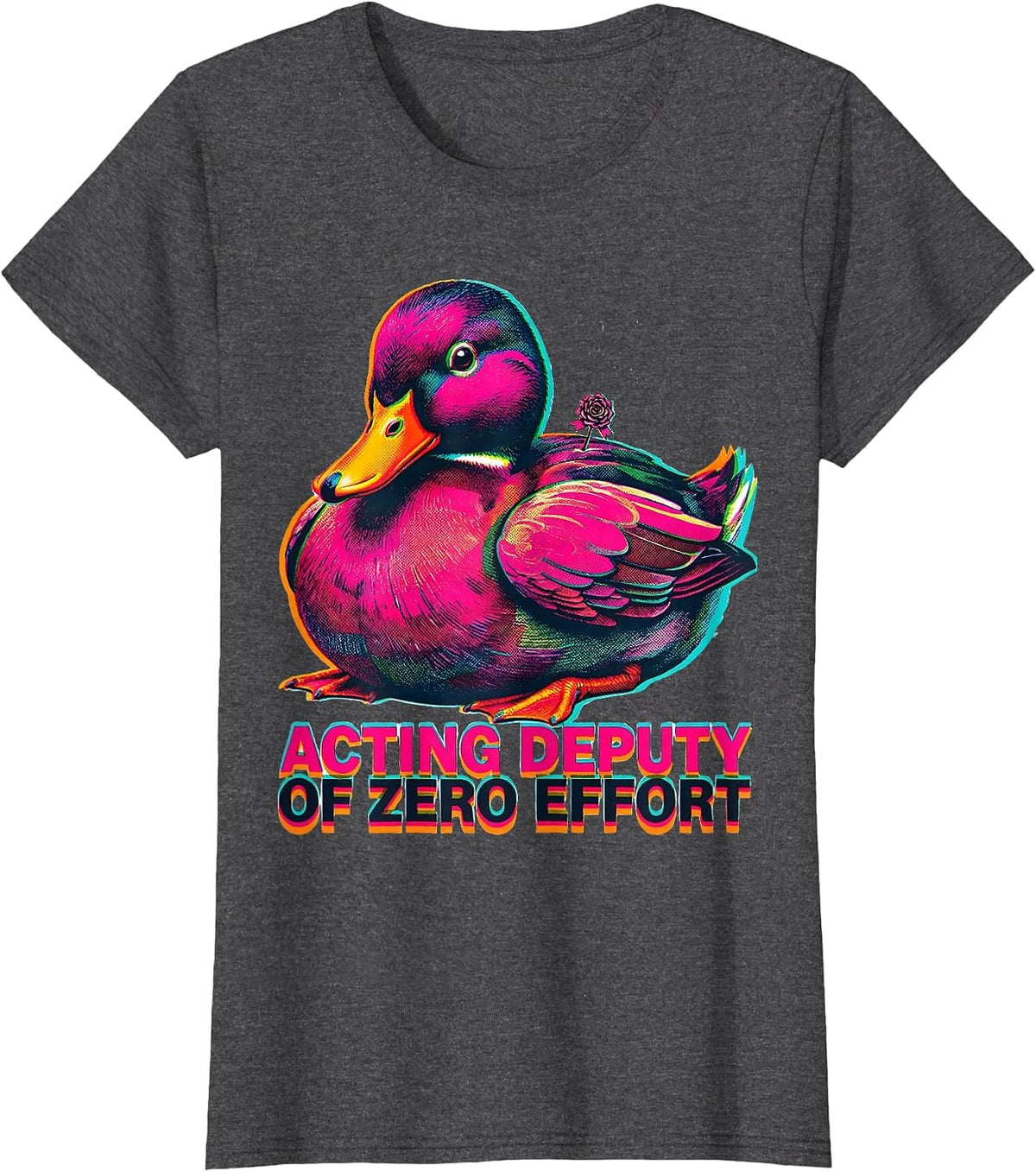 Women's Acting Deputy of Zero Effort Funny Duck Novelty Gift T-Shirt - Dark Heather Grey