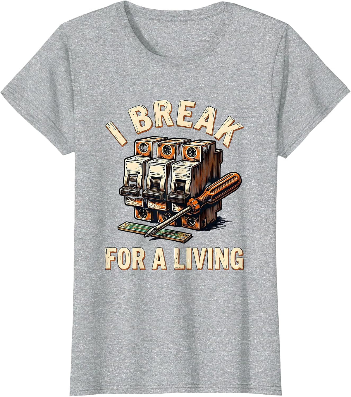 I Break For A Living Funny Electrician Lineman Gift T-Shirt - Heather Grey