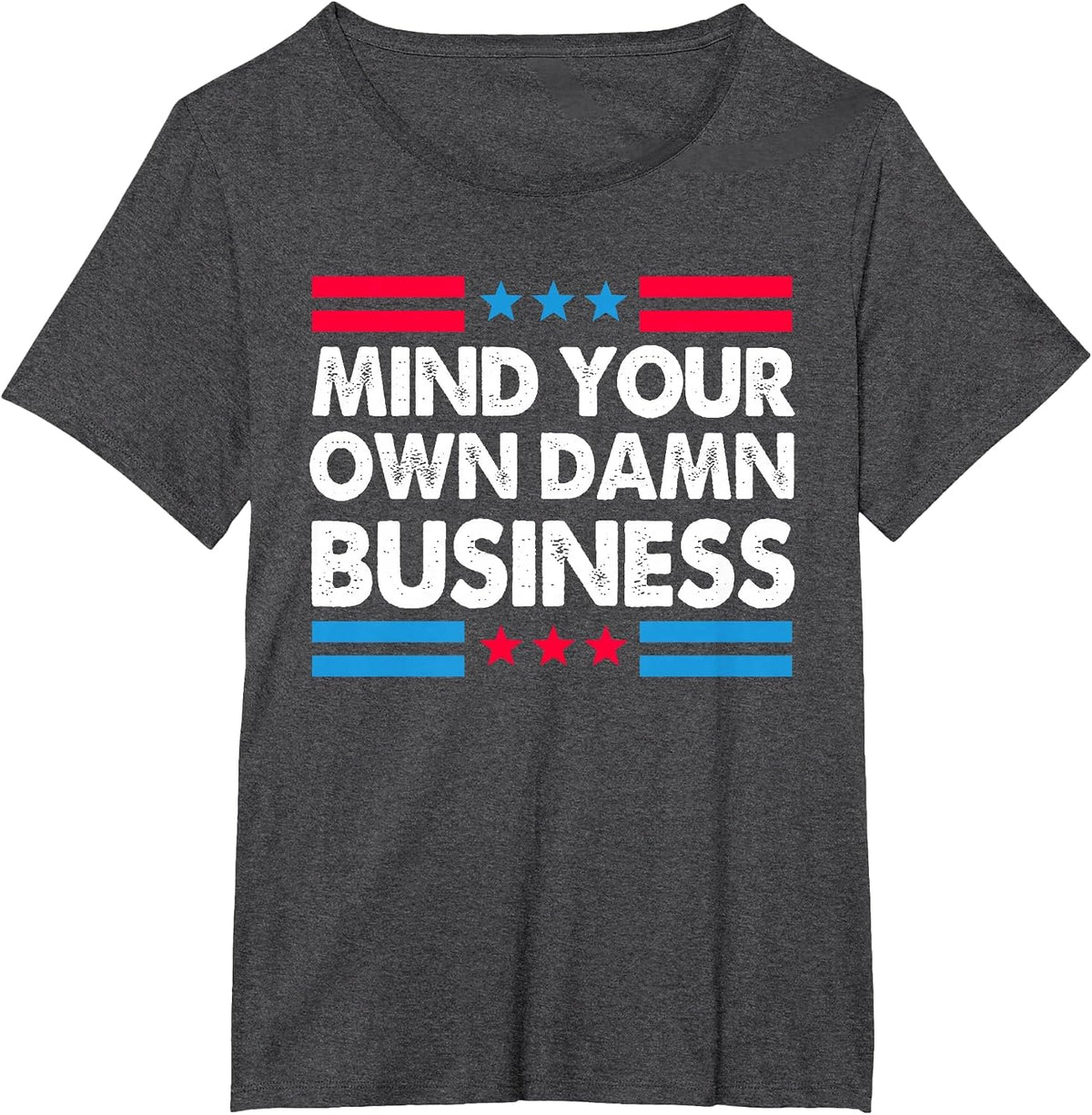 Mind Your Own Damn Business T-Shirt - Dark Heather Grey