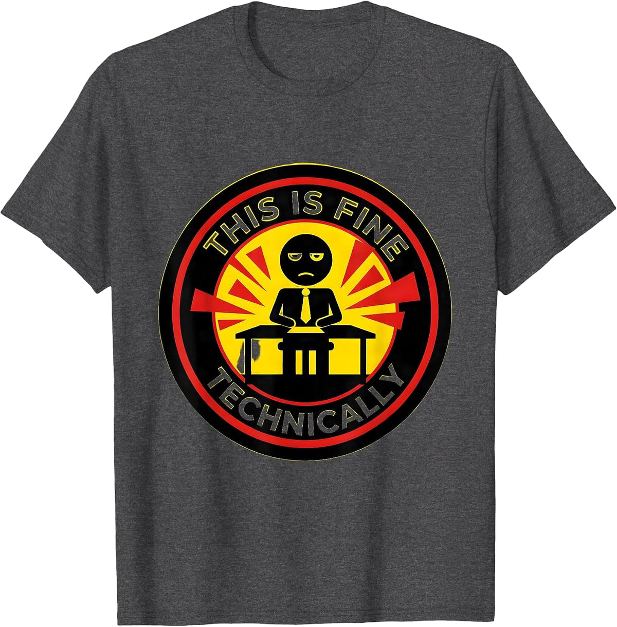 This Is Fine Technically Funny Labor Day Design T-Shirt - Dark Heather Grey
