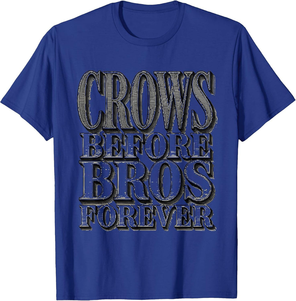 Crows Before Bros Forever Crow Loyalty Design T-Shirt - Royal Blue