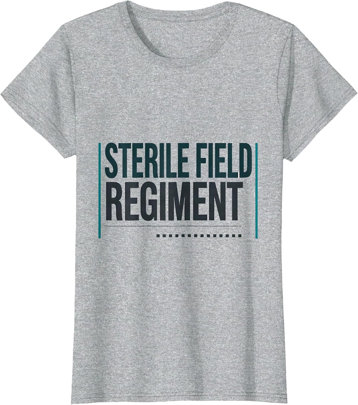 Sterile Field Regiment Funny Surgical Tech Scrub Tech Gift T-Shirt - Heather Grey