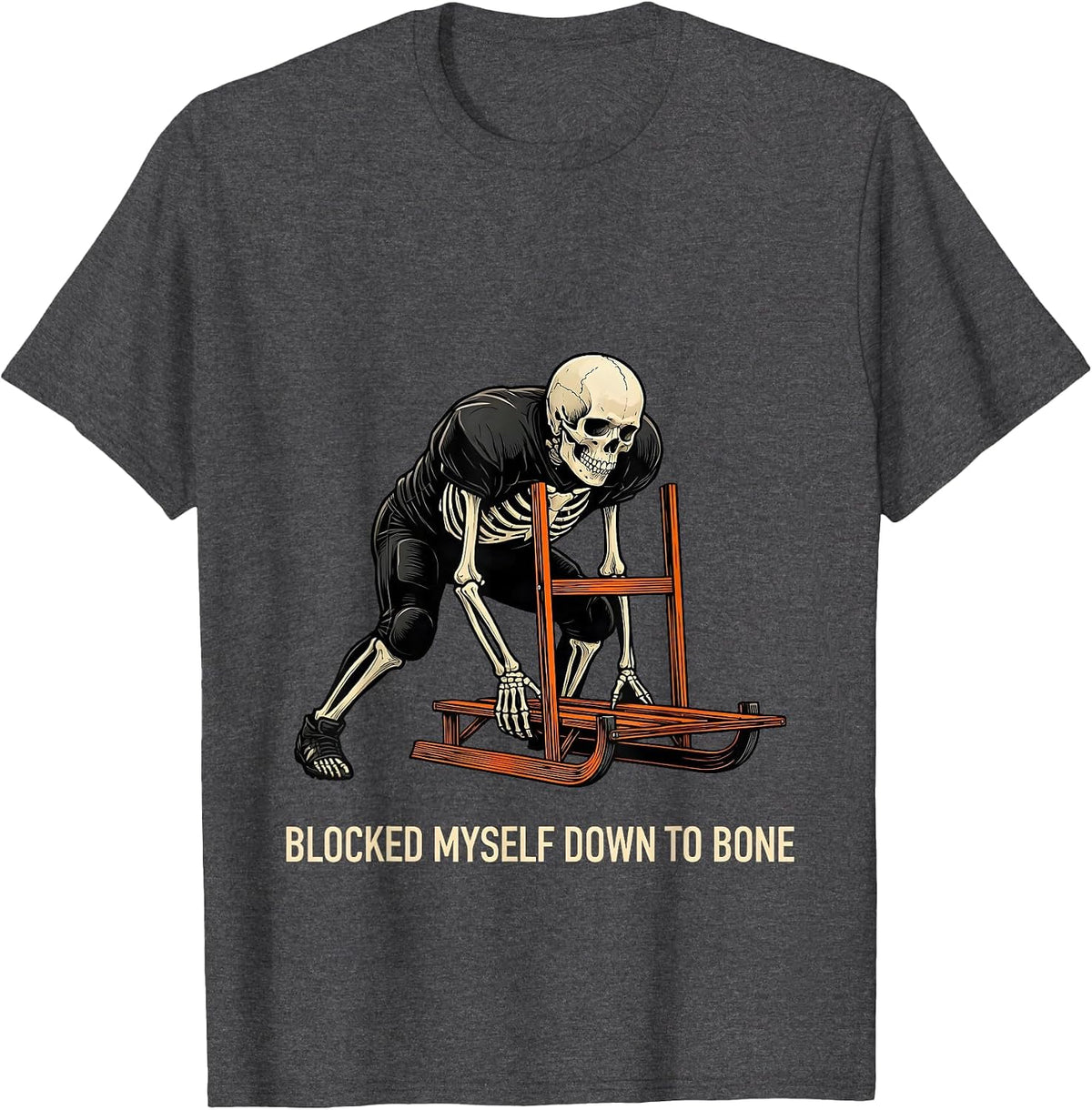 Men's Blocked Myself Down To Bone Funny Skeleton Football Lineman T-Shirt - Dark Heather Grey