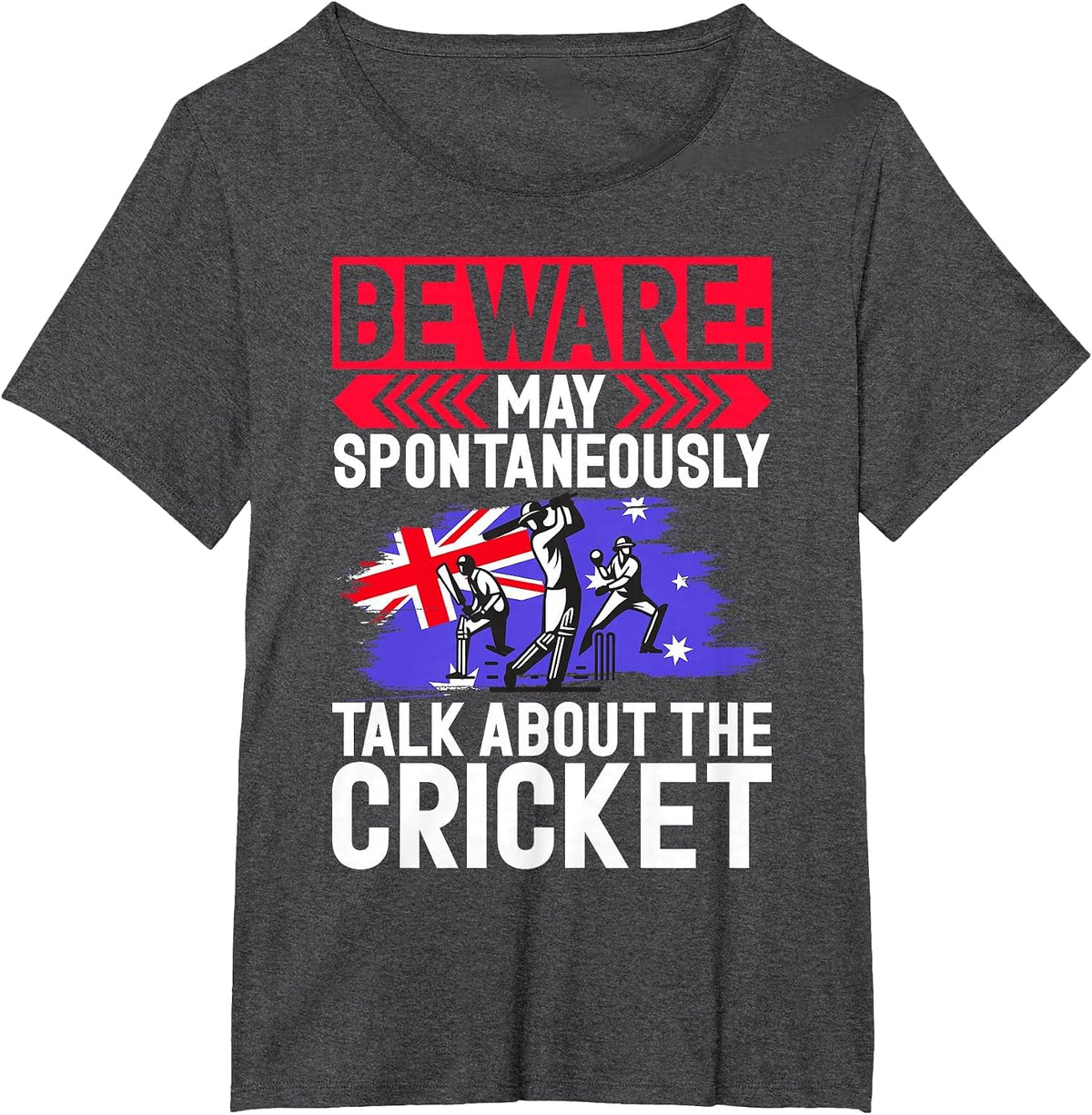 Beware May Spontaneously Talk About the Cricket Australian T-Shirt - Dark Heather Grey