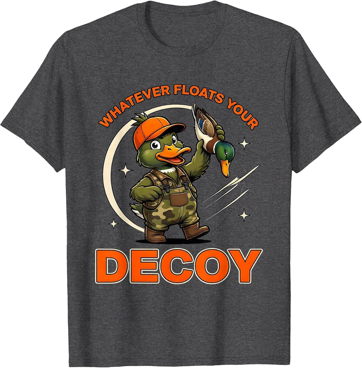 Men's WHATEVER FLOATS YOUR DECOY Funny Duck Hunter Gift T-Shirt - Dark Heather Grey