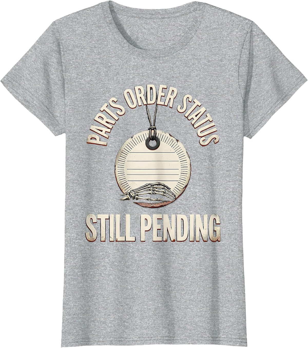 Parts Order Status Still Pending Funny Mechanic Skeleton T-Shirt - Heather Grey