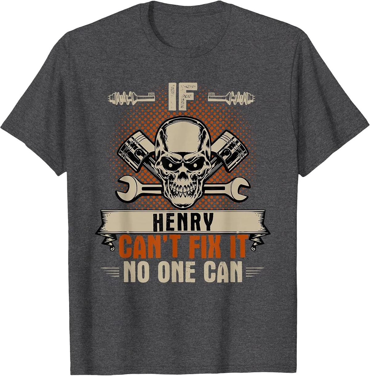 If Henry Can't Fix It No One Can Handyman Mechanic T-Shirt - Dark Heather Grey