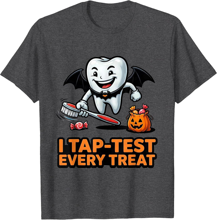 Men's I Tap-Test Every Treat Funny Dentist Halloween Dental Humor T-Shirt - Dark Heather Grey
