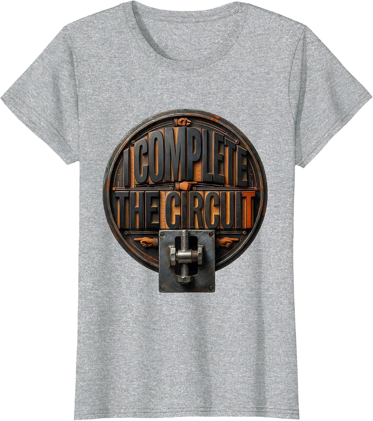 I Complete The Circuit Funny Welder Trade Pride Metal Worker T-Shirt - Heather Grey