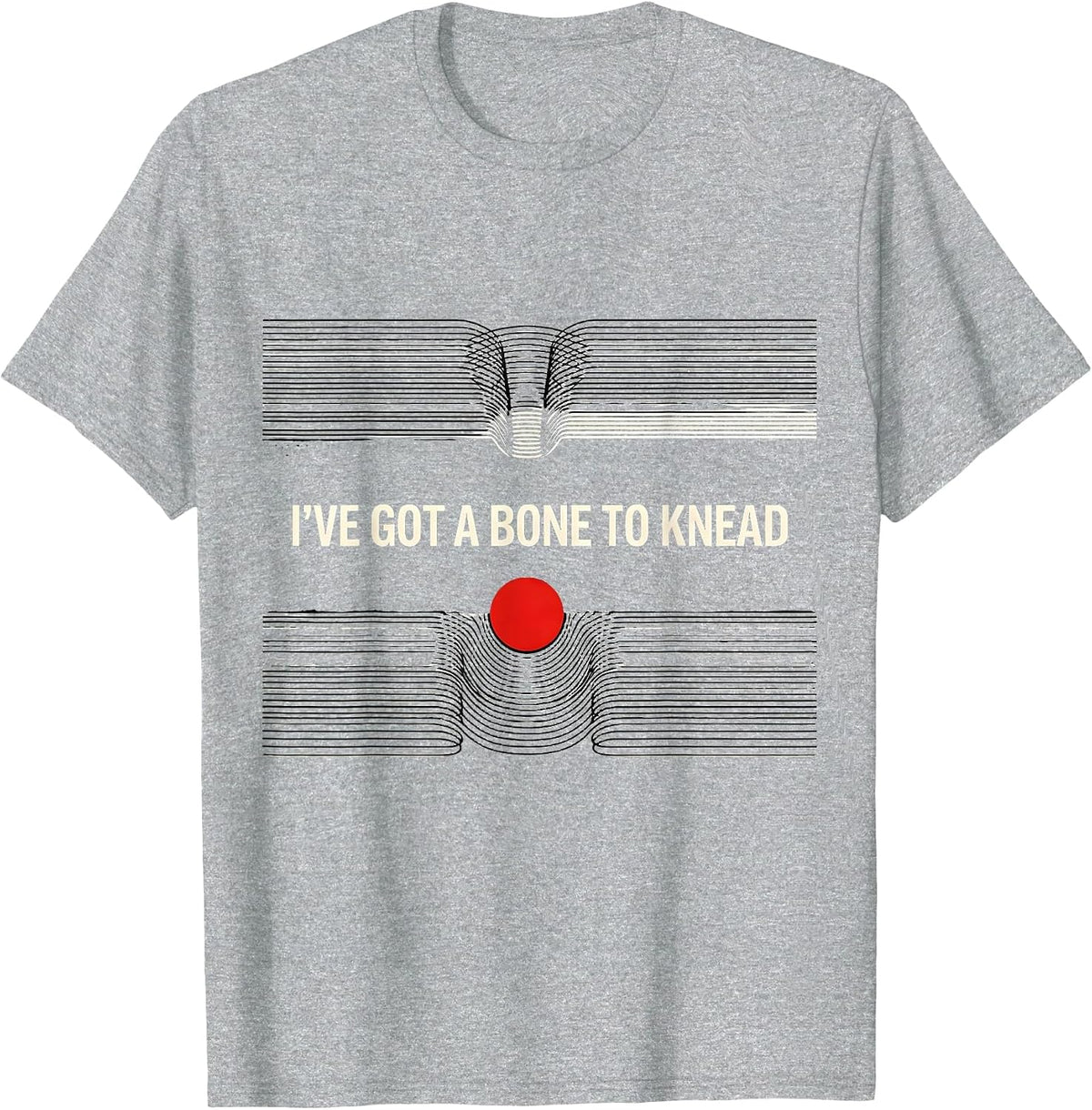 Men's I've Got A Bone To Knead Funny Massage Therapist LMT Gift T-Shirt - Heather Grey