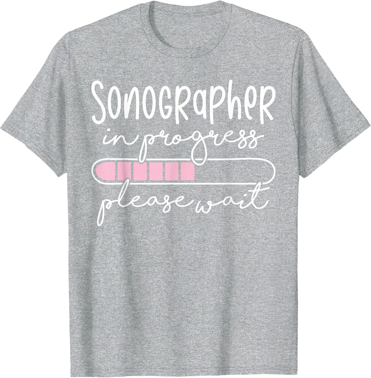 Future Sonographer in Progress Funny Sonography Student T-Shirt - Heather Grey
