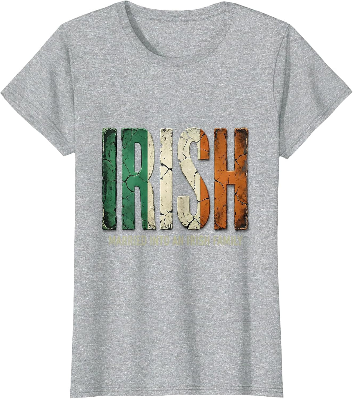 Women's Married Into An Irish Family Funny Heritage Spouses Gift T-Shirt - Heather Grey