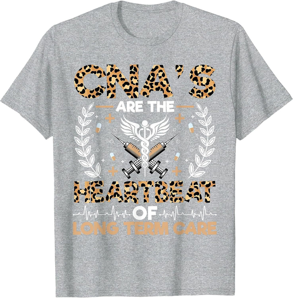 CNA’s are the Heartbeat - Certified Nurse Nursing Assistant T-Shirt - Heather Grey
