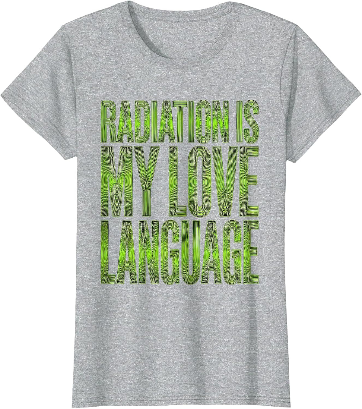 Radiation Is My Love Language Xray Design T-Shirt - Heather Grey